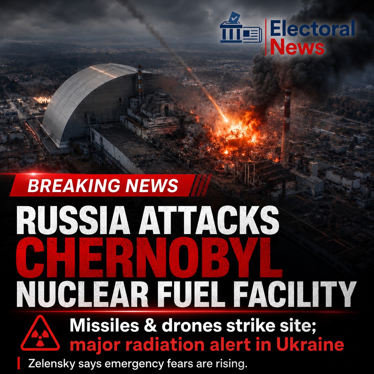 Russia Drone Strike Near Chernobyl Nuclear Fuel Facility Raises Fresh Radiation Concerns